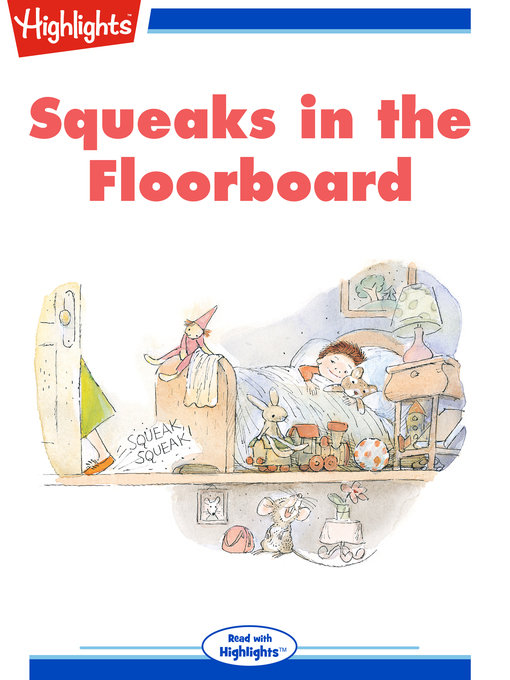 Title details for Squeaks in the Floorboard by Highlights for Children - Available